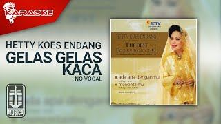 Hetty Koes Endang - Gelas Gelas Kaca ( Karaoke Video) | No Vocal - Male Version