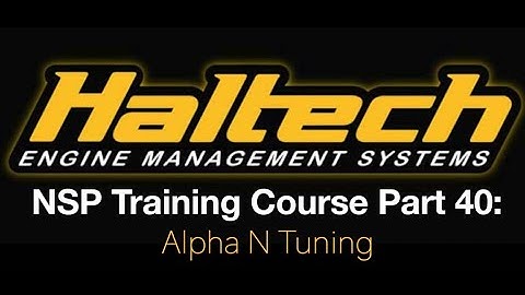 Haltech Elite NSP Training Course Part 40: Alpha-N Tuning | Evans Performance Academy