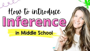 How to Introduce and Teach Inference in Middle School