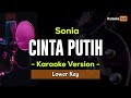 Cinta Putih Karaoke Nada Rendah ( Sonia )