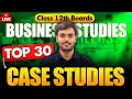 Class 12 Business Studies 🔥| Top 30 Case Studies  | Board Special | Mayank Sir