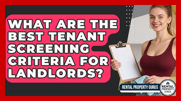 What Are The Best Tenant Screening Criteria For Landlords? - Rental Property Gurus