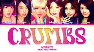 IVE (아이브) 'CRUMBS' (Color Coded Lyrics)