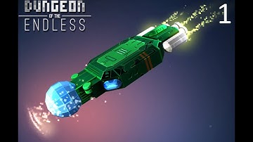 Dungeon of the ENDLESS - Run #4 - Part 1 (Easy)