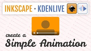 Create a Simple Animation using Inkscape & Kdenlive | Open-Source | Tutorial