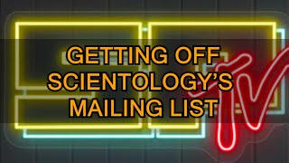 How to get off Scientology's mailing list | NEW EDITION