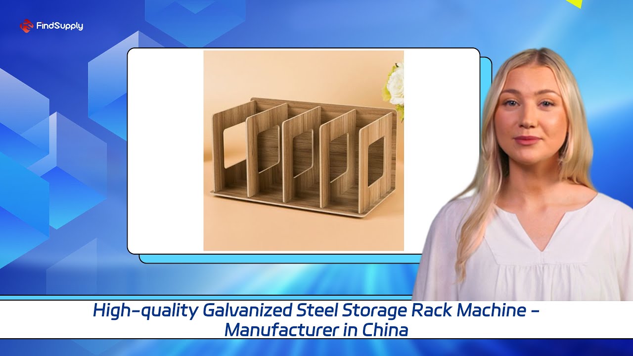 High-quality Galvanized Steel Storage Rack Machine - Manufacturer in China