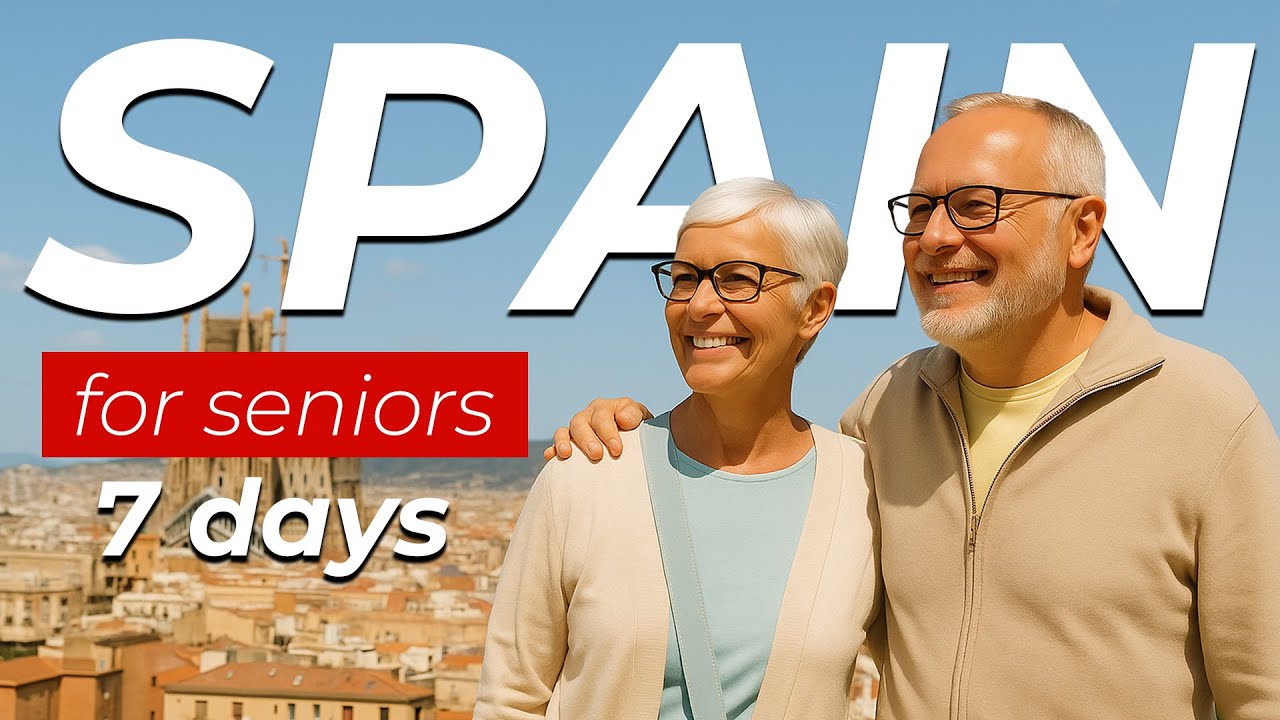 7 Day Spain Itinerary for Seniors Travel Made Easy