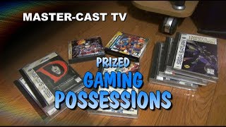 Prized Gaming Possessions - Master-Cast TV @MasterCastTV