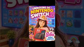 ABRI O NINTENDO SWITCH 2! 😱🎮 | Unboxing da Sofia!