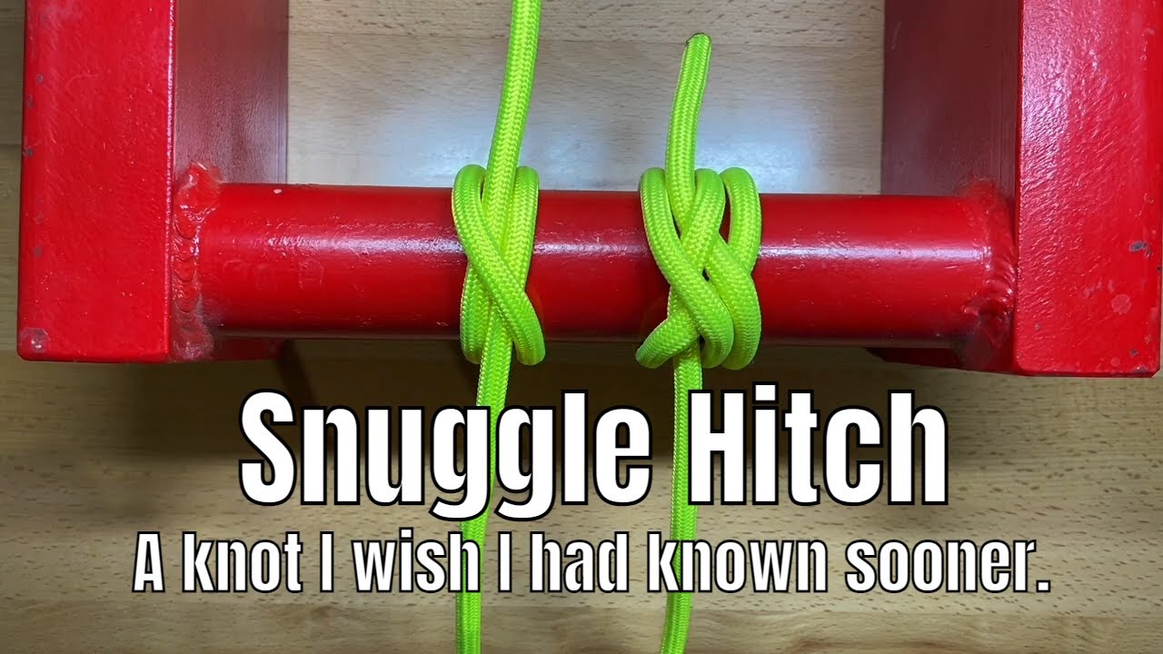 Snuggle Hitch - One of the best hitch knots I didn’t know.