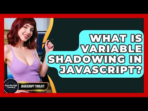 What Is Variable Shadowing In JavaScript? - JavaScript Toolkit