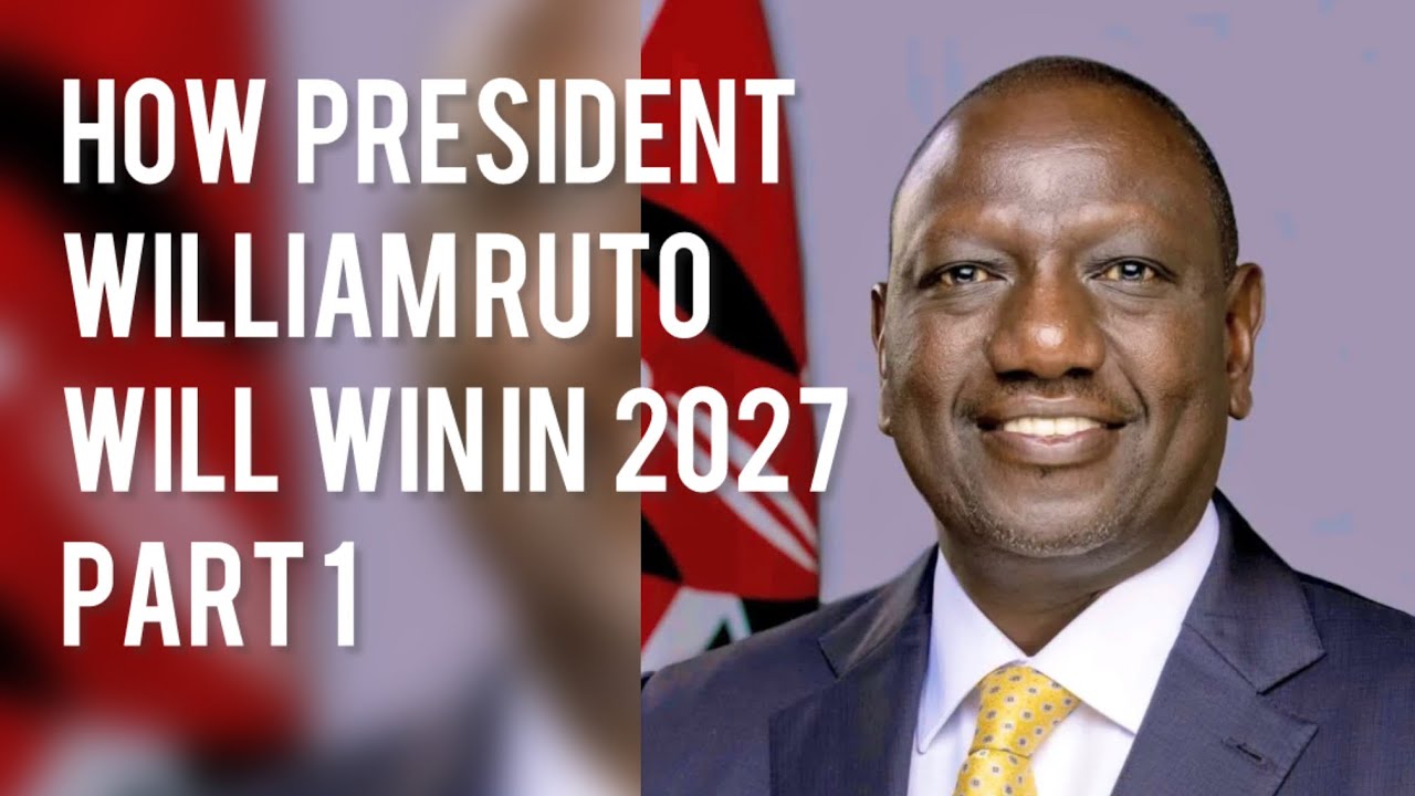 HOW WILL RUTO WIN 2027 ELECTIONS||President RUTO IS THE SMARTEST POLITICIAN IN KENYA, Part 1