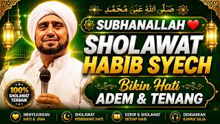 🌙 Sholawat Habib Syech Bin Abdul Qadir Assegaf Terbaik 2026 | Full Album Penyejuk Hati
