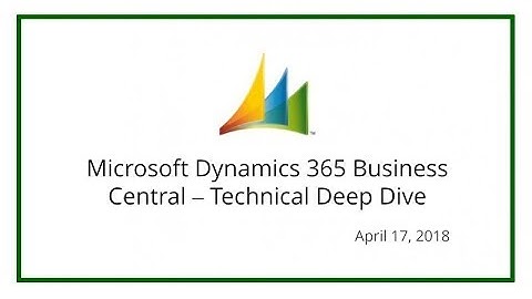 Microsoft Dynamics 365 Business Central – Technical Deep Dive (April 17, 2018)