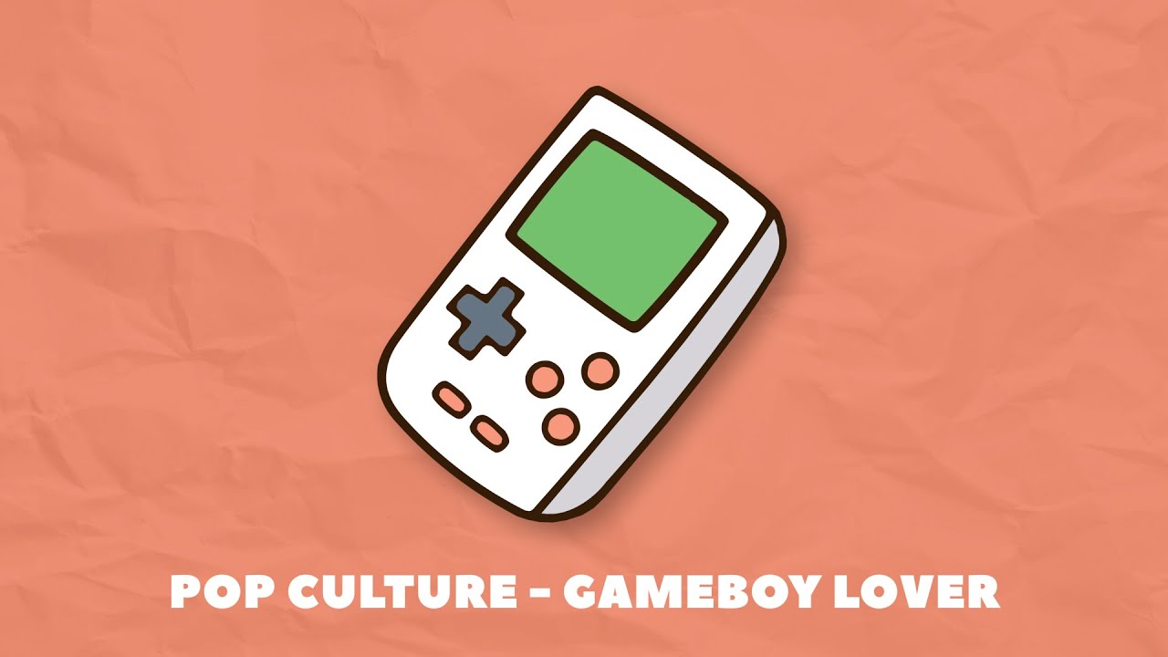 pop culture - gameboy lover 🎲 cute lofi vibes - YouTube