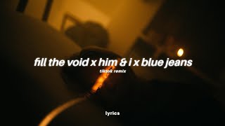 Fill The Void x Him & I x Blue Jeans (lyrics) [LIBERTO Remix] Resimi