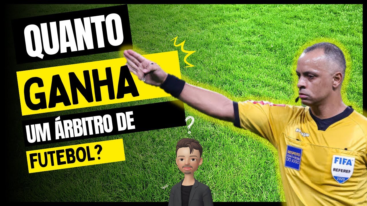 [DESCUBRA]Quanto ganha um arbitro de futebol YouTube