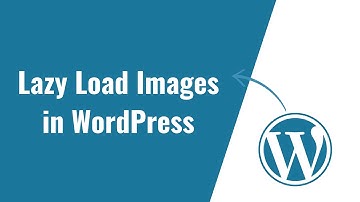 How To Lazy Load Images in WordPress For Free To Optimize Website Speed