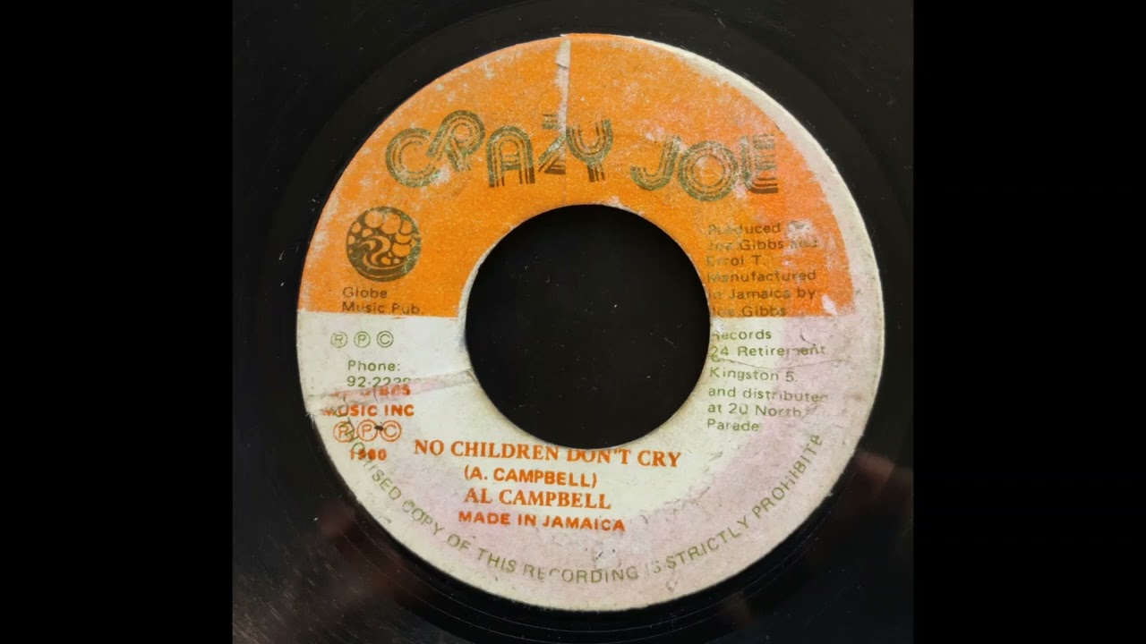 ジャマイカ7” Al Campbell No Children Dont Cry none Crazy Joe /00050 Al Campbell - No children don't cry ( CRAZY JOE JA 1980 ) - YouTube