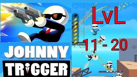 Johnny Trigger Level 11-20