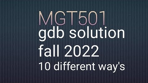 mgt501 gdb solution fall 2022 || mgt501 gdb solution in different ways