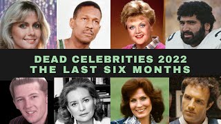 Dead Celebrities 2022- The Last Six Months