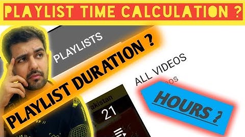 How To Check Youtube Playlist Duration ? Playlist total time calculation | 2020 |Ahmed Corner