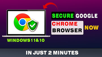 How To Make Google Chrome More Secure in Just 2 Minutes (2024)