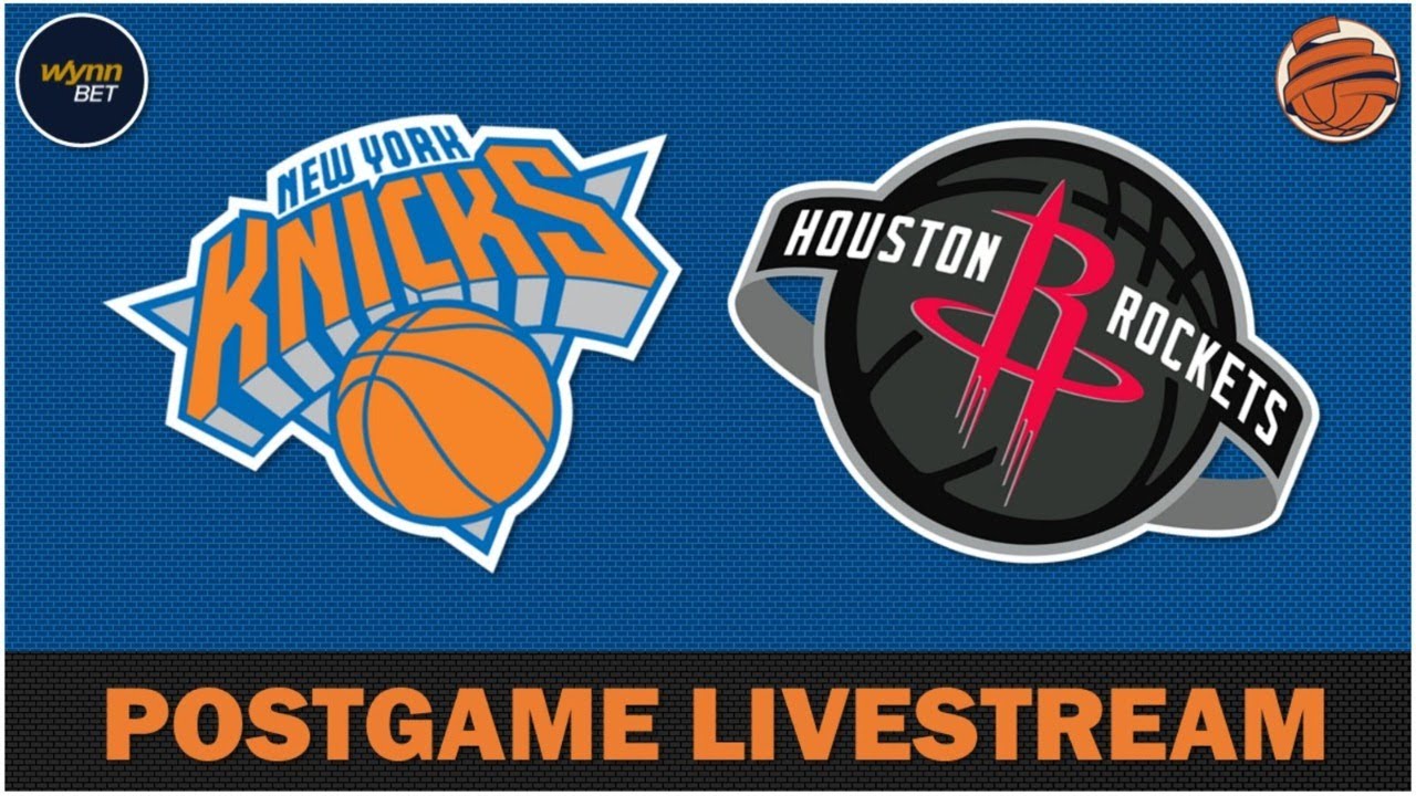 POSTGAME LIVESTREAM Knicks at Rockets - Recap and Reaction (Presented by WynnBet!)