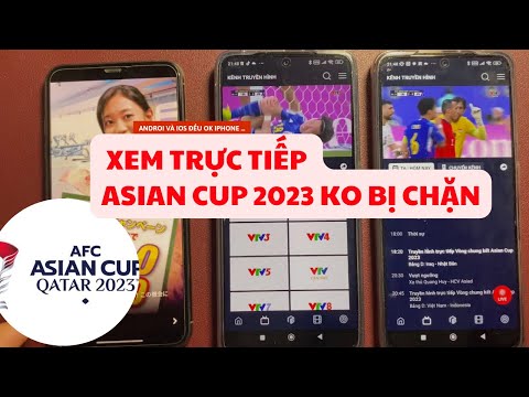 Cách xem Trực Tiếp Asian Cup 2023 Ko Bị Chặn IP| Cách Xem trên IOS và Android mới 2023