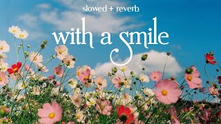 with a smile - (slowed + reverb)