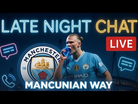 Thumbnail for LATE NIGHT CHAT LIVE CALL IN SHOW - #mcfc #mancity #transfers #contracts #worldcup2026 #anderson