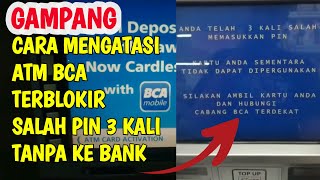 HOW TO OVERCOME THE WRONG PIN 3 TIMES AT A BCA ATM WITHOUT GOING TO THE BANK