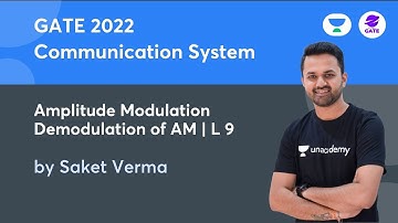 Amplitude Modulation | Demodulation of AM | L 9 | Analog Communication | GATE 2022 #SaketVerma