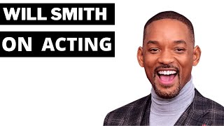 Will Smith on Acting