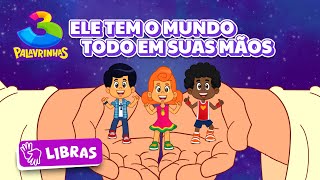 Download Lagu Ele Tem O Mundo Todo em Suas Mãos em Libras - 3 Palavrinhas Volume 11 [OFICIAL] MP3
