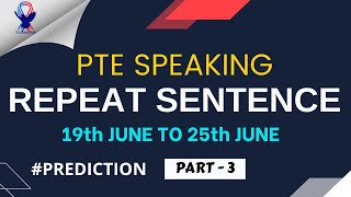 PTE REPEAT SENTENCE | JUNE EDITION PART - 3 | MOST EXPECTED | PTE 2023©