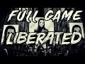Liberated full game no commentary walkthrough