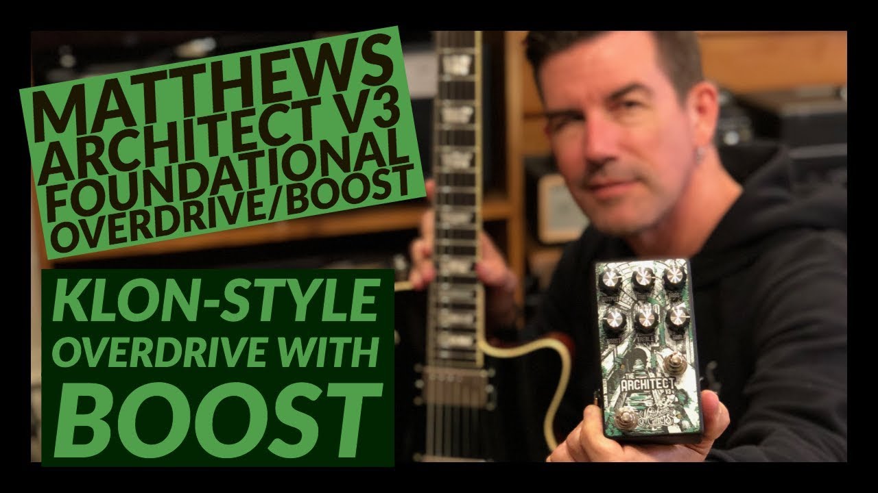 MATTHEWS ARCHITECT V3 Klonstyle DRIVE with EQ and BOOST YouTube