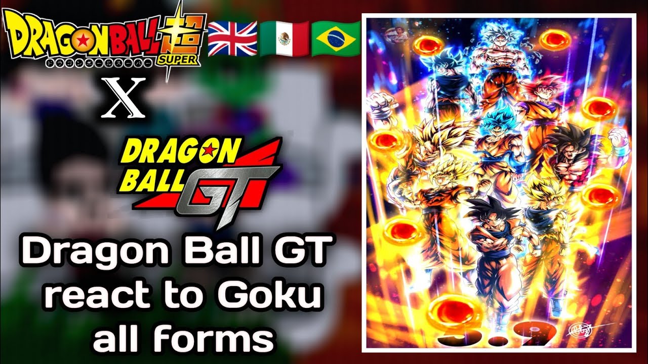 || 🇬🇧🇧🇷🇲🇽 || Dragon Ball GT React to Goku all forms || React to Super Saiyan 4 ||