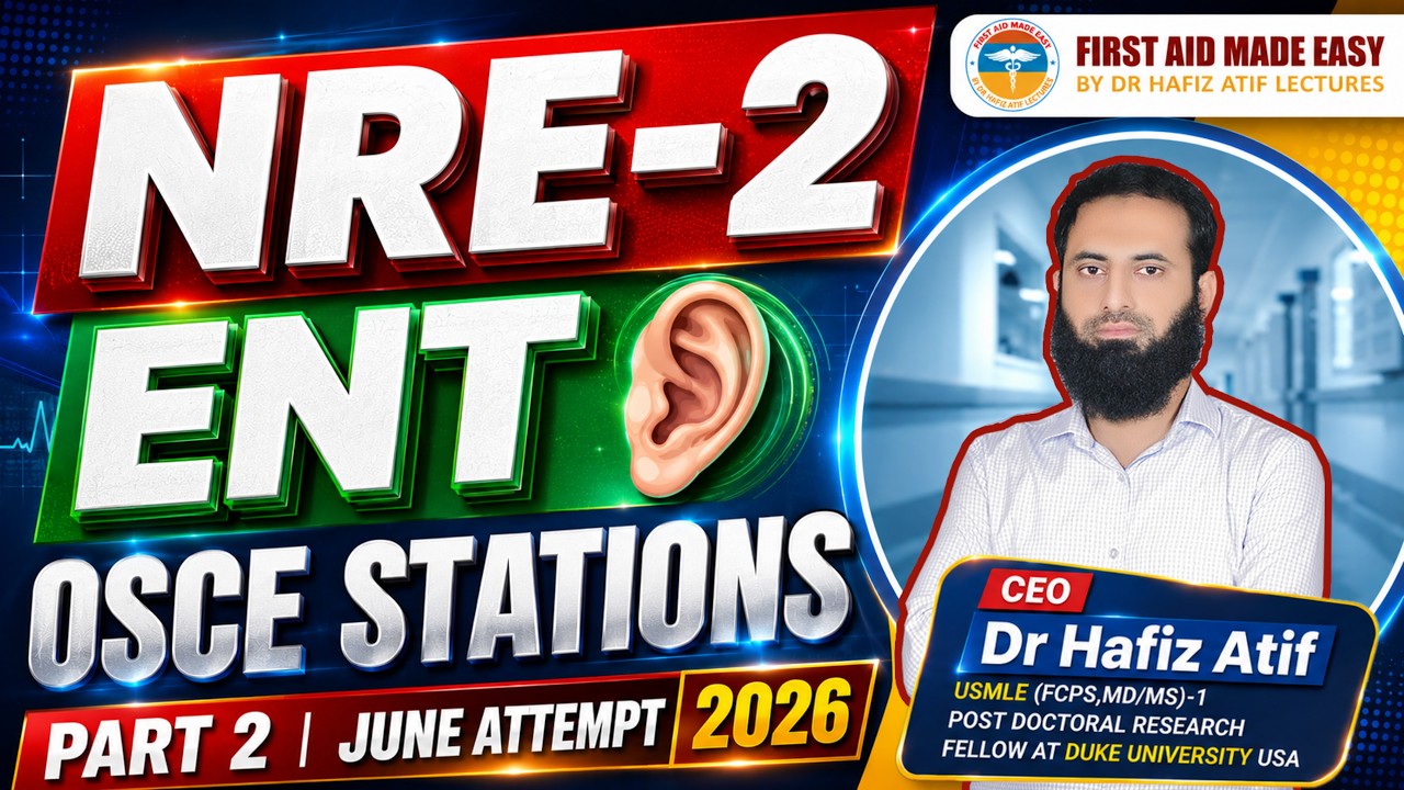 NRE-2 | ENT OSCE Stations | June Attempt 2026 | DR HAFIZ ATIF | Part 2 | FAME PLATFORM | #PMDC