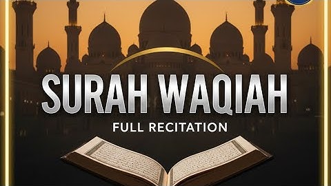 Surah Al-Waqiah | The Surah of Wealth & Rizq | سورة الواقعة | Beautiful Tilawat #islamicvideo #quran