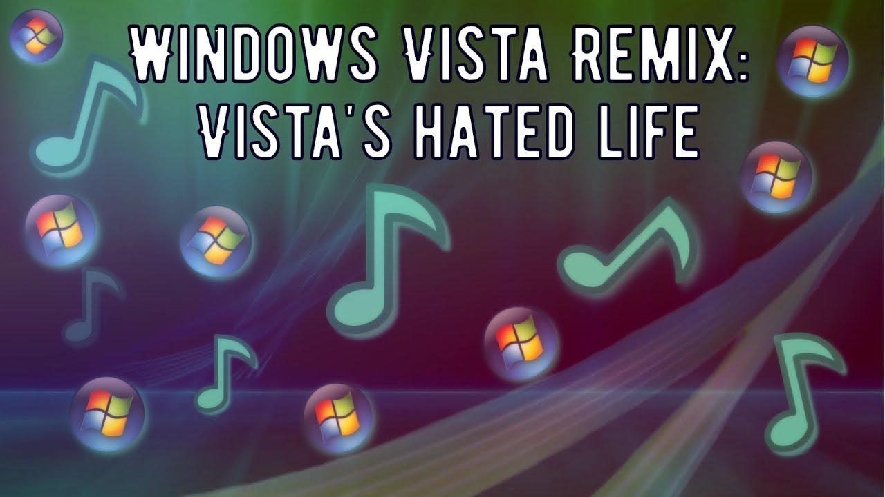 Windows Vista Remix - Windows Vista's Hated Life