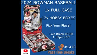 05/05  2024 BOWMAN BASEBALL  1x Case 12x Hobby Box  PLAYER BREAK 1470 LIVE BREAK