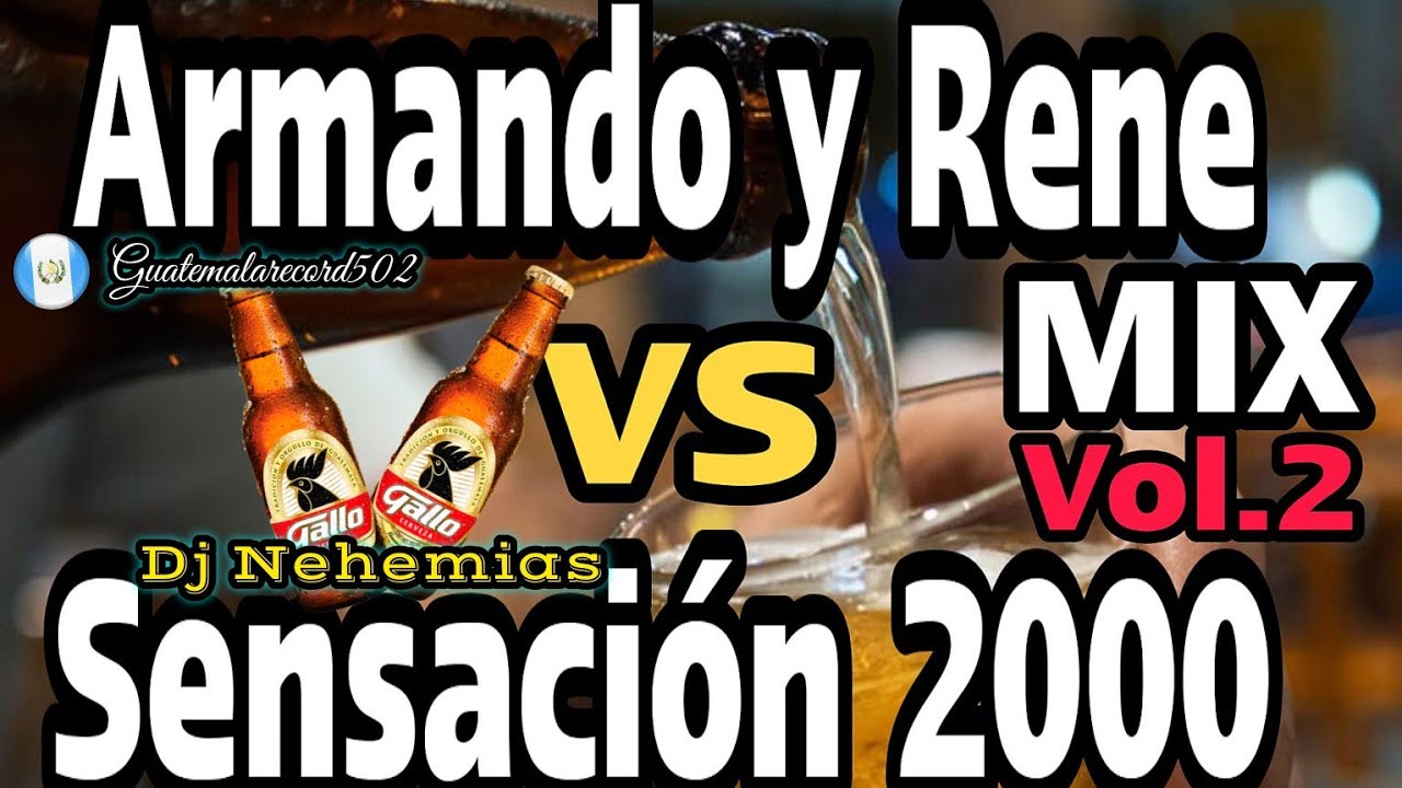 Armando y Rene vs Sensación 2,000 Mix Vol.2 - @Dj_Nehemias - GuatemalaRecord502 (Jalapa)