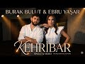 Burak Bulut &amp; Ebru Yaşar - Kehribar 