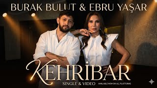 Burak Bulut & Ebru Yaşar - Kehribar