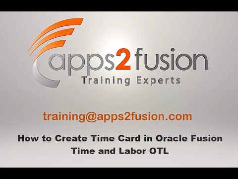 How to Create Time Card in Oracle Fusion Time and Labor OTL