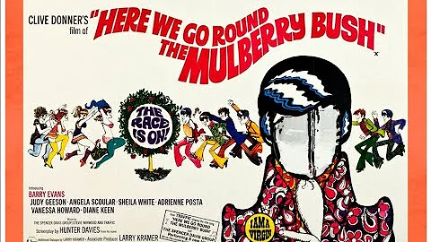 '' here we go round the mulberry bush '' - opening credits 1967.